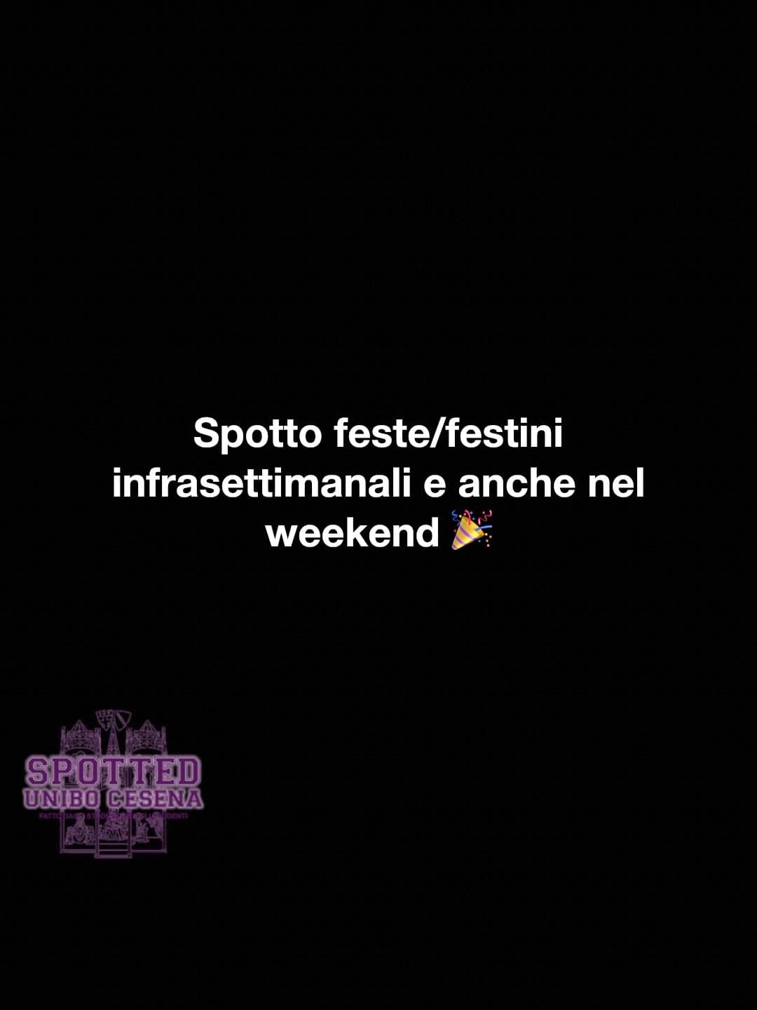 Post: Spotto feste/festini infrasettimanali e anche nel weekend 🎉

#spotted #Cesena #unibo #cesenaspotted