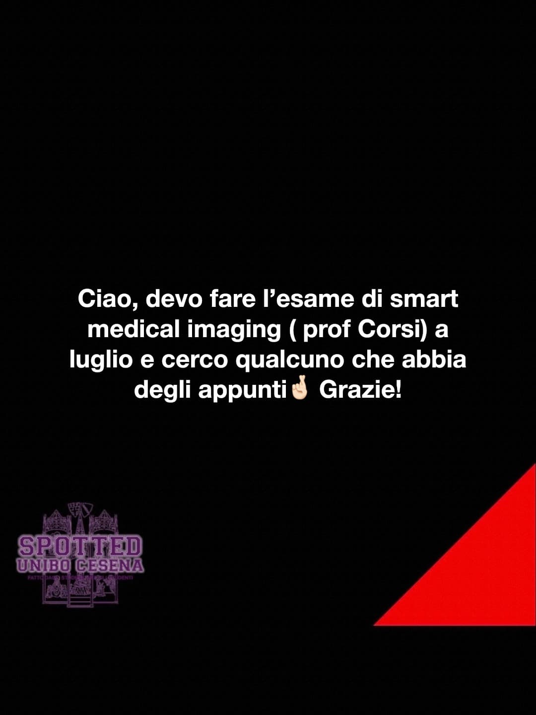 Post: Ciao, devo fare l’esame di smart medical imaging ( prof Corsi) a luglio e cerco qualcuno che abbia degli appunti🤞🏻 Grazie!

#spotted #Ce…