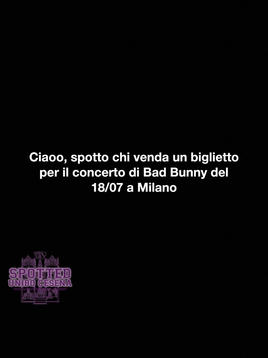 Post: Ciaoo, spotto chi venda un biglietto per il concerto di Bad Bunny del 18/07 a Milano

#spotted #Cesena #unibo #cesenaspotted