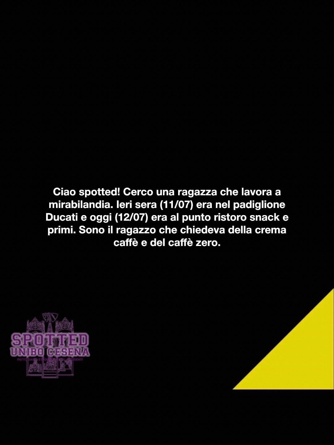 Post: Ciao spotted! Cerco una ragazza che lavora a mirabilandia. Ieri sera (11/07) era nel padiglione Ducati e oggi (12/07) era al punto ristoro s…