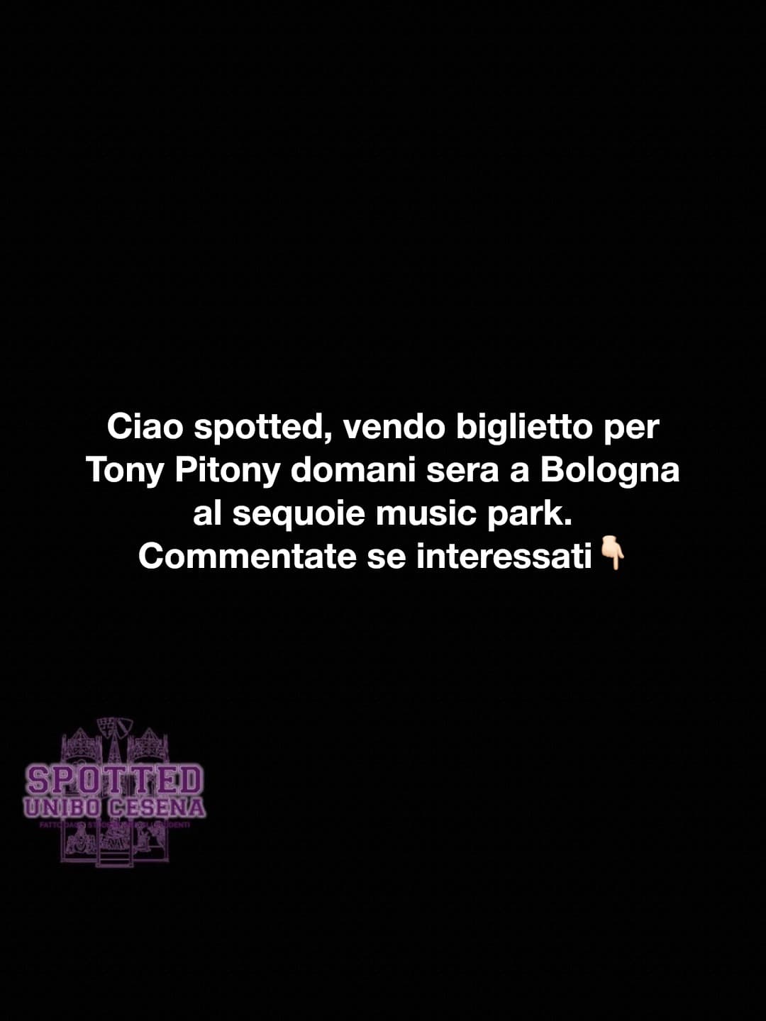 Post: Ciao spotted, vendo biglietto per Tony Pitony domani sera a Bologna al sequoie music park.
Commentate se interessati👇🏻

#spotted #Cesen…