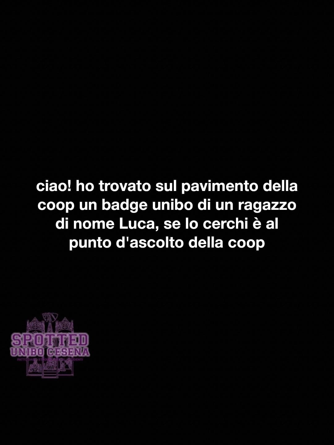 Post: ciao! ho trovato sul pavimento della coop un badge unibo di un ragazzo di nome Luca, se lo cerchi è al punto d'ascolto della coop

#spotte…