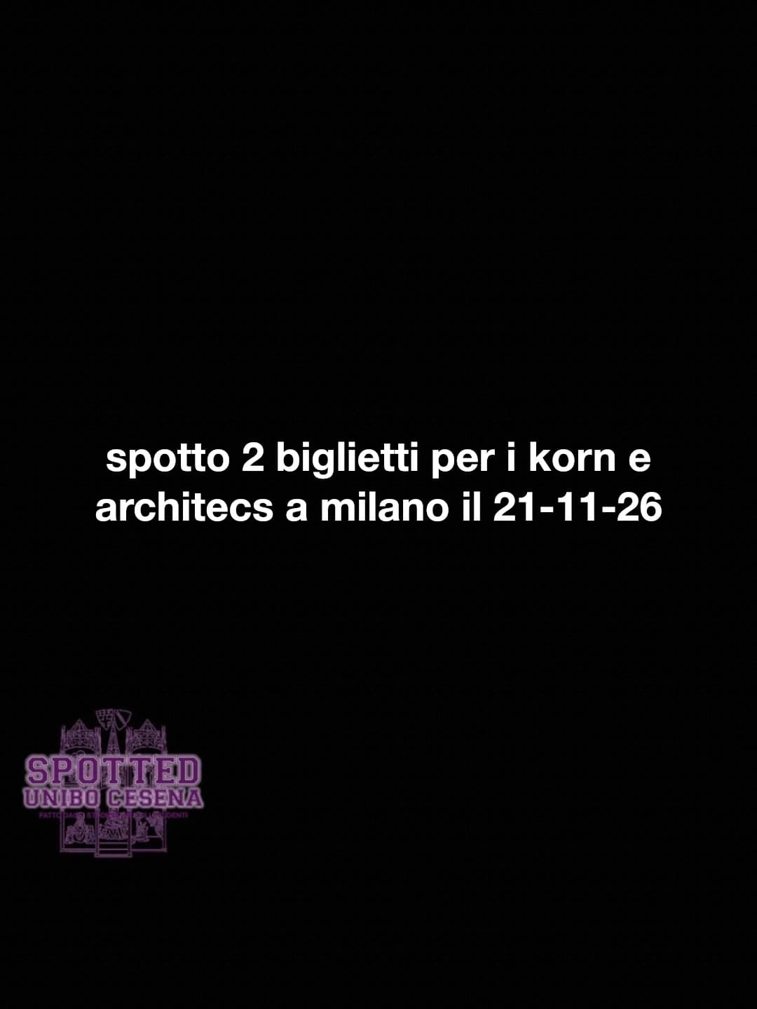 Post: spotto 2 biglietti per i korn e architecs a milano il 21-11-26

#spotted #Cesena #unibo #cesenaspotted