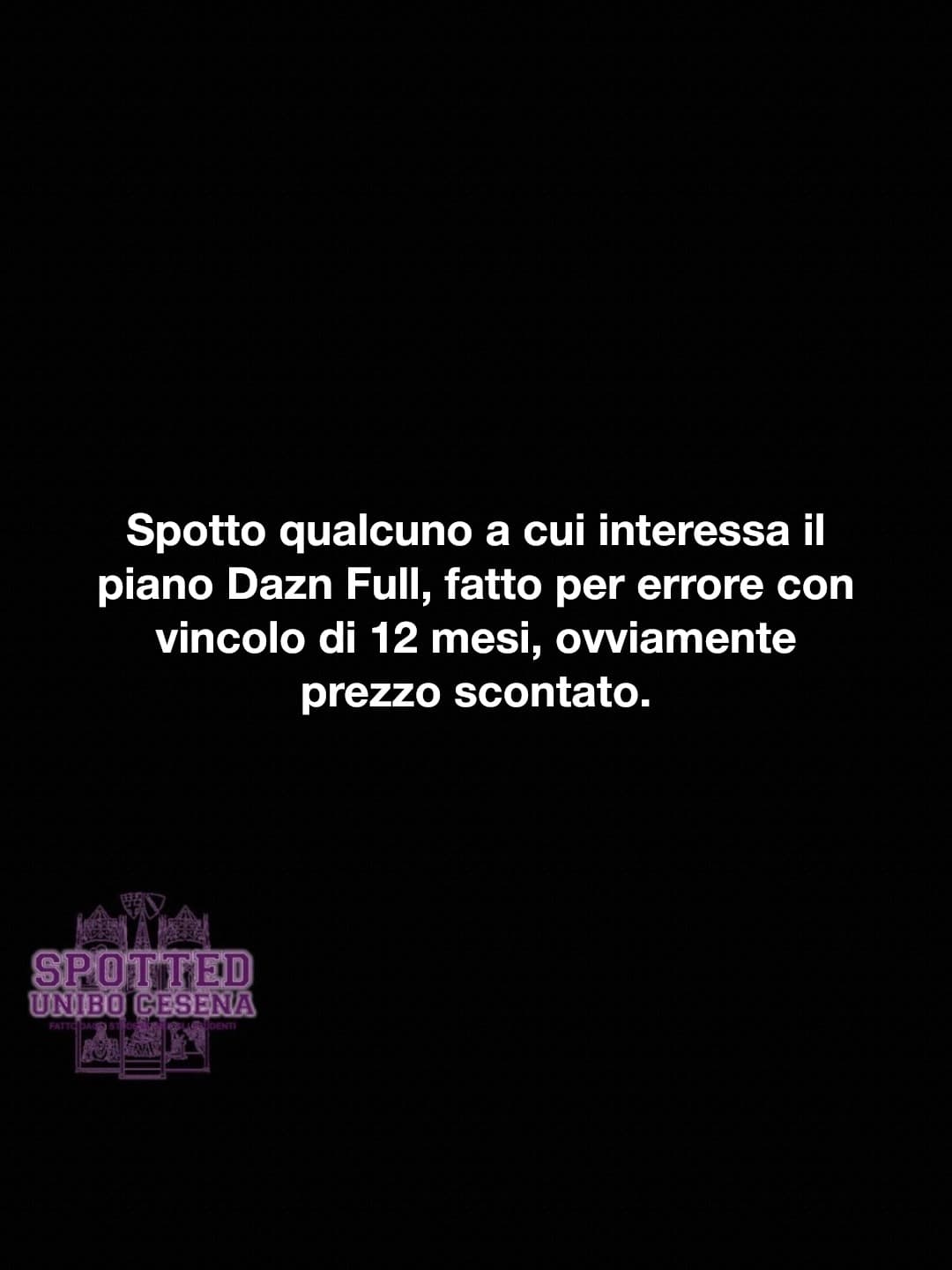 Post: Spotto qualcuno a cui interessa il piano Dazn Full, fatto per errore con vincolo di 12 mesi, ovviamente prezzo scontato.

#spotted #Cesena…