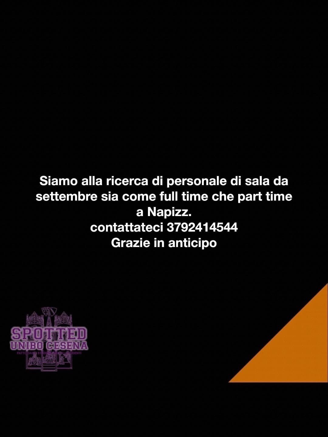 Post: Siamo alla ricerca di personale di sala da settembre sia come full time che part time a Napizz.
contattateci 3792414544 
Grazie in anticip…