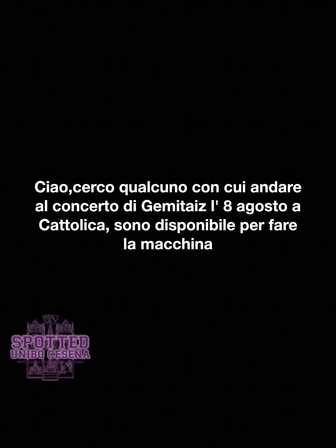 Post: Ciao,cerco qualcuno con cui andare al concerto di Gemitaiz l' 8 agosto a Cattolica, sono disponibile per fare la macchina

#spotted #Cesen…