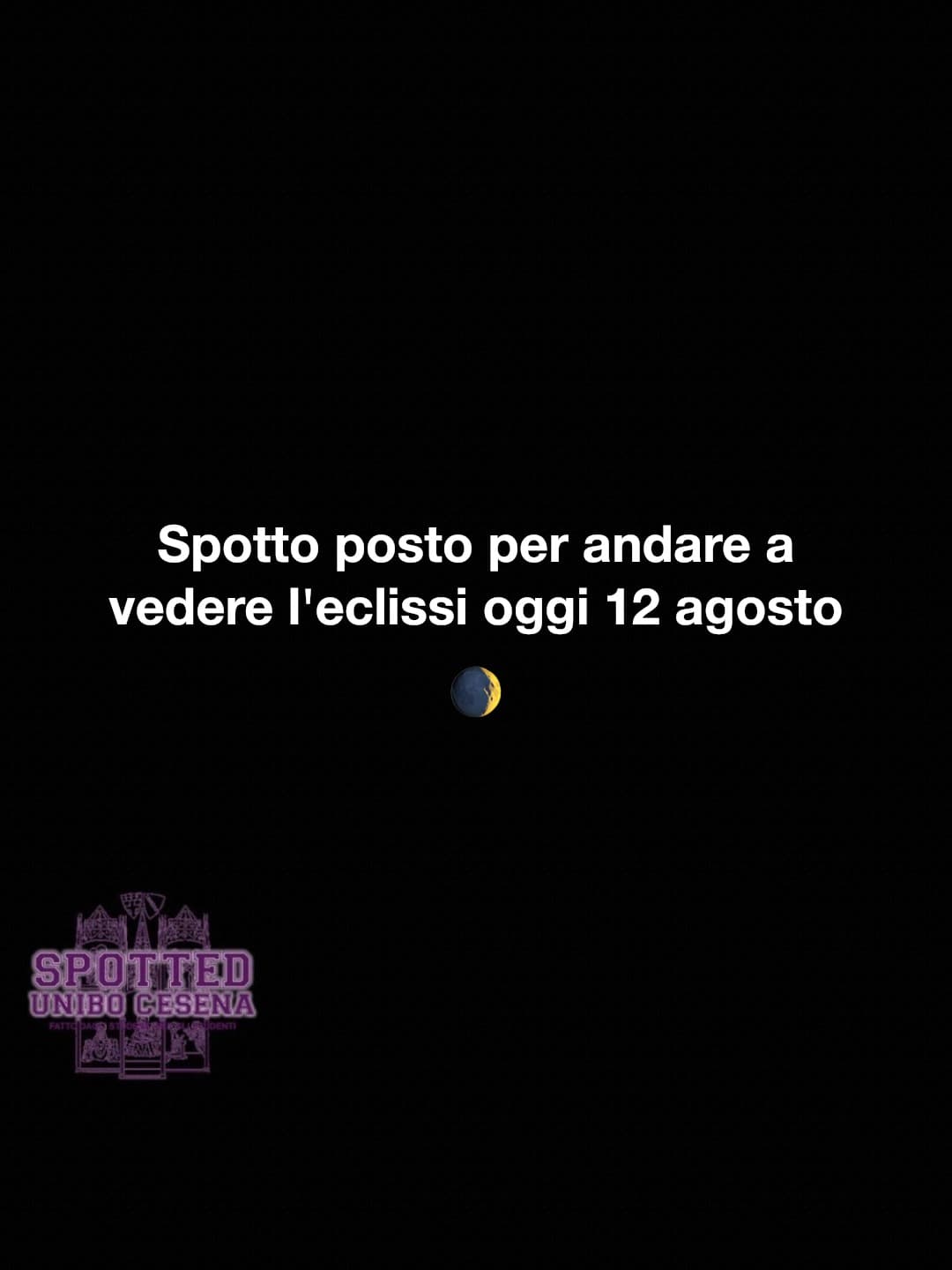 Post: Spotto posto per andare a vedere l'eclissi oggi 12 agosto 🌒

#spotted #Cesena #unibo #cesenaspotted