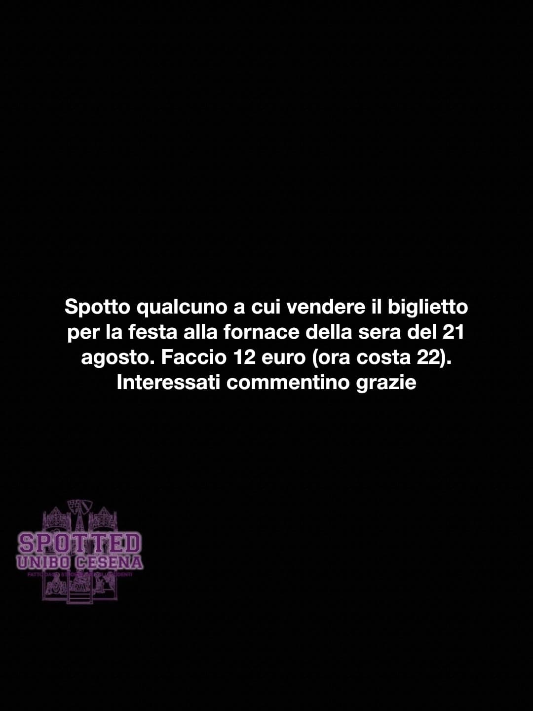 Post: Spotto qualcuno a cui vendere il biglietto per la festa alla fornace della sera del 21 agosto. Faccio 12 euro (ora costa 22). Interessati co…