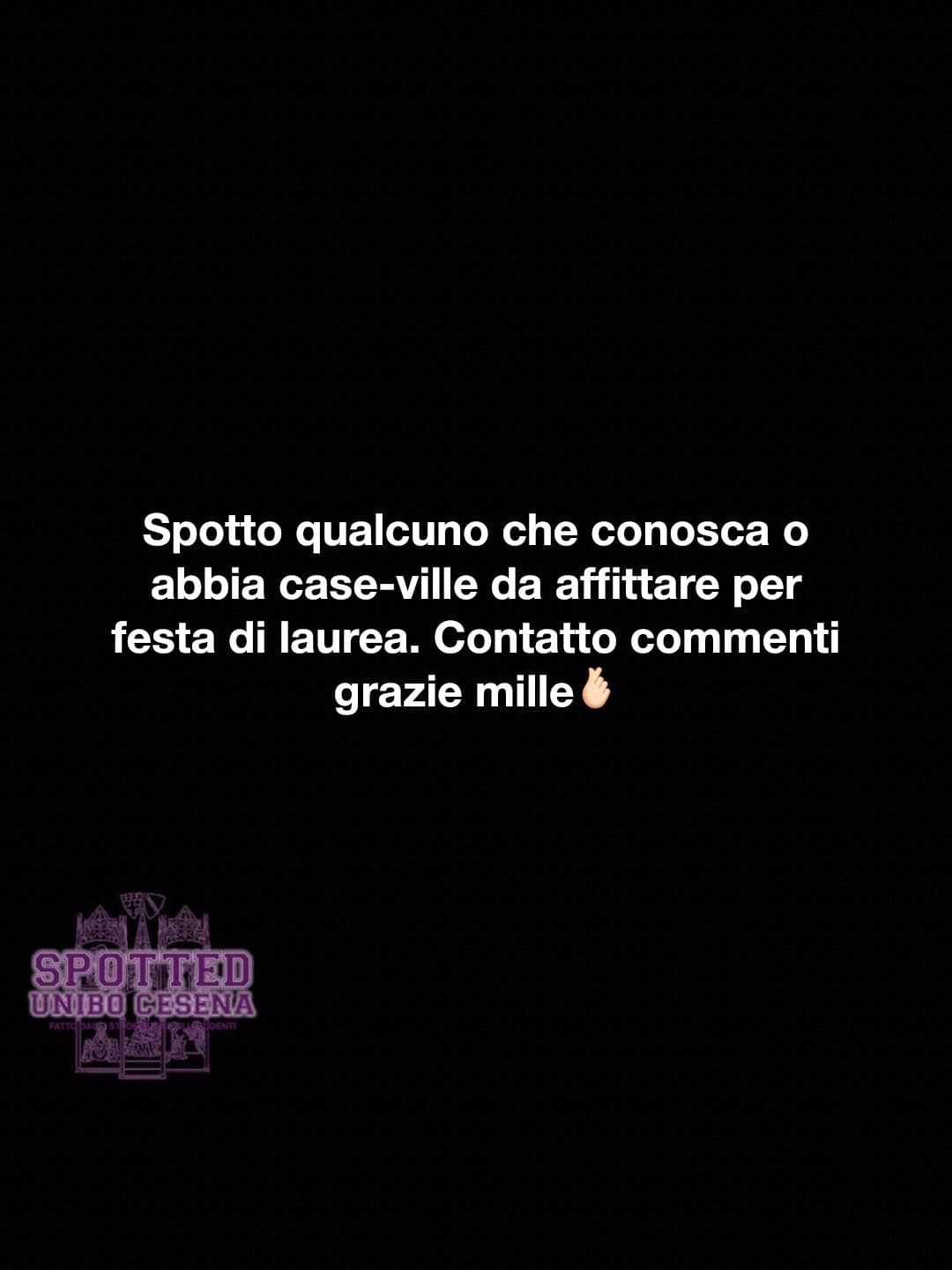 Post: Spotto qualcuno che conosca o abbia case-ville da affittare per festa di laurea. Contatto commenti grazie mille🫰🏻

#spotted #Cesena #uni…