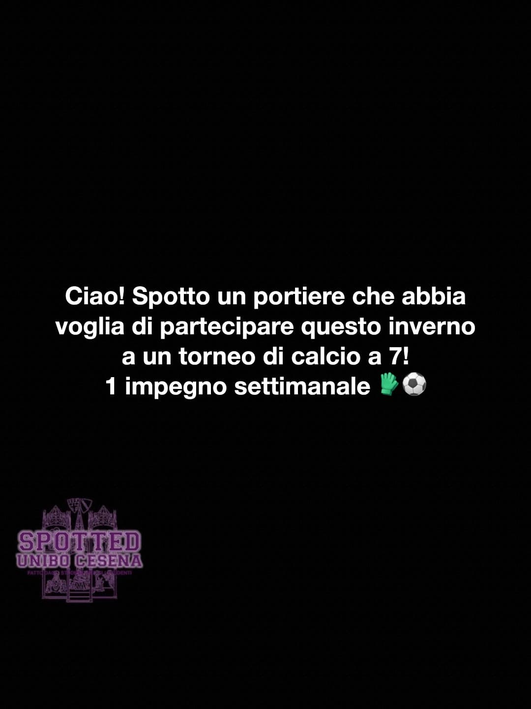 Post: Ciao! Spotto un portiere che abbia voglia di partecipare questo inverno a un torneo di calcio a 7! 
1 impegno settimanale 🧤⚽

#spotted #…