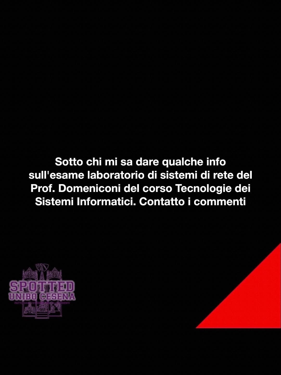 Post: Sotto chi mi sa dare qualche info sull'esame laboratorio di sistemi di rete del Prof. Domeniconi del corso Tecnologie dei Sistemi Informatic…