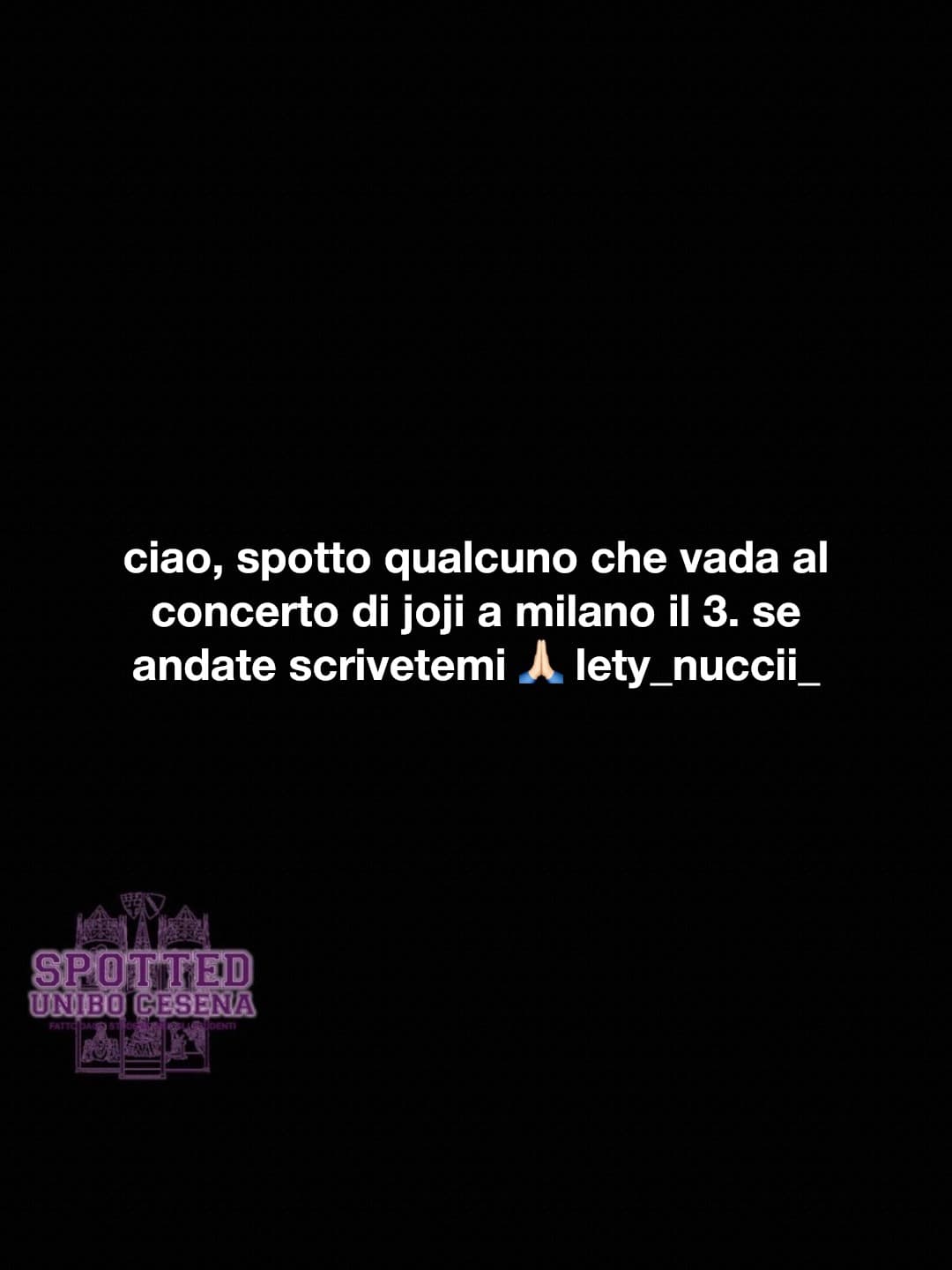 Post: ciao, spotto qualcuno che vada al concerto di joji a milano il 3. se andate scrivetemi 🙏🏻 lety_nuccii_

#spotted #Cesena #unibo #cesenas…