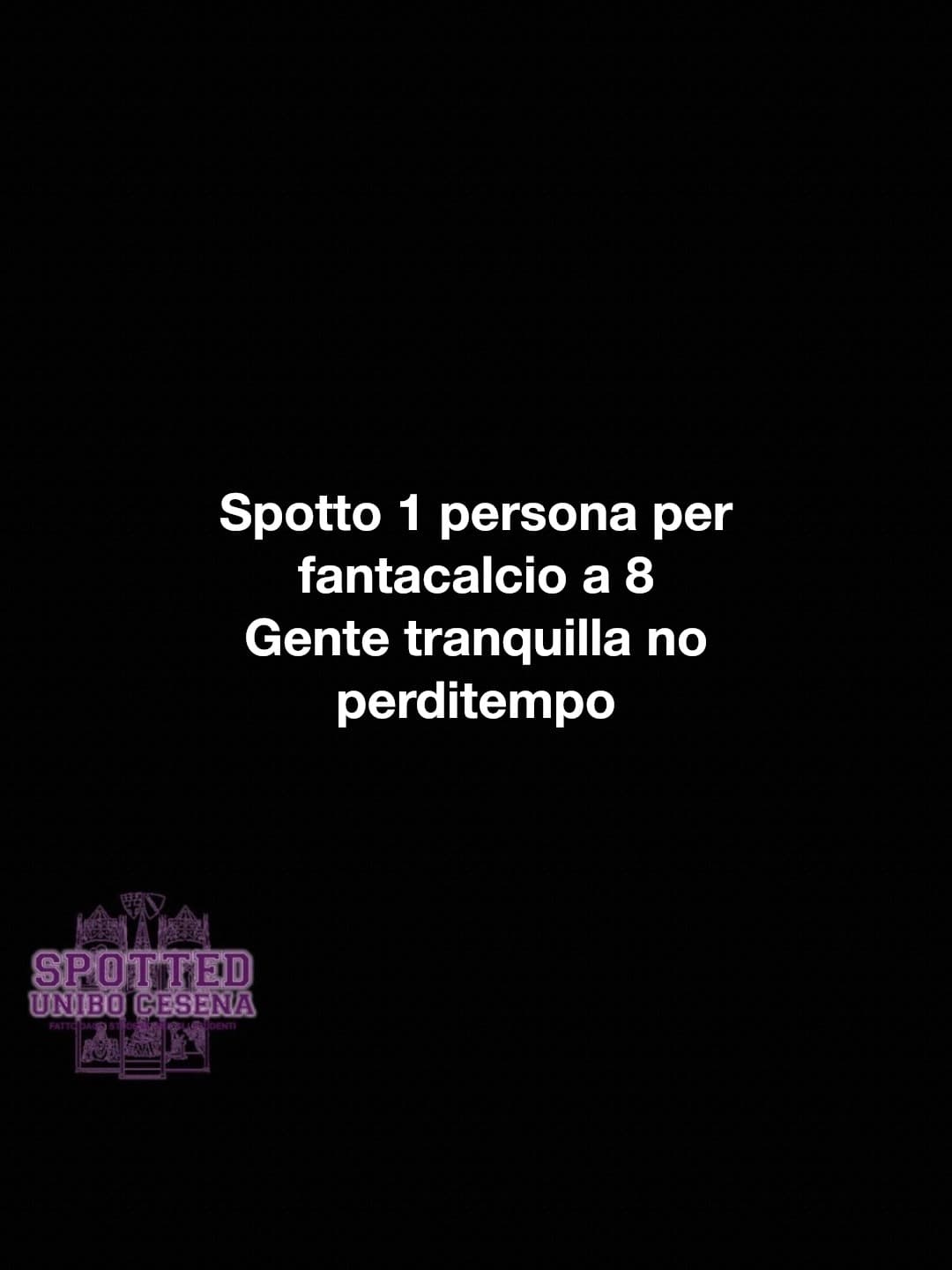 Post: Spotto 1 persona per fantacalcio a 8 
Gente tranquilla no perditempo

#spotted #Cesena #unibo #cesenaspotted