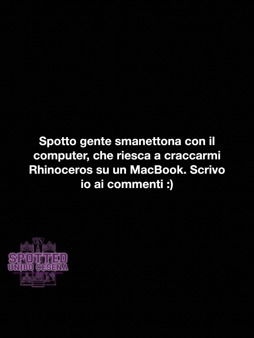 Post: Spotto gente smanettona con il computer, che riesca a craccarmi Rhinoceros su un MacBook. Scrivo io ai commenti :)

#spotted #Cesena #unib…
