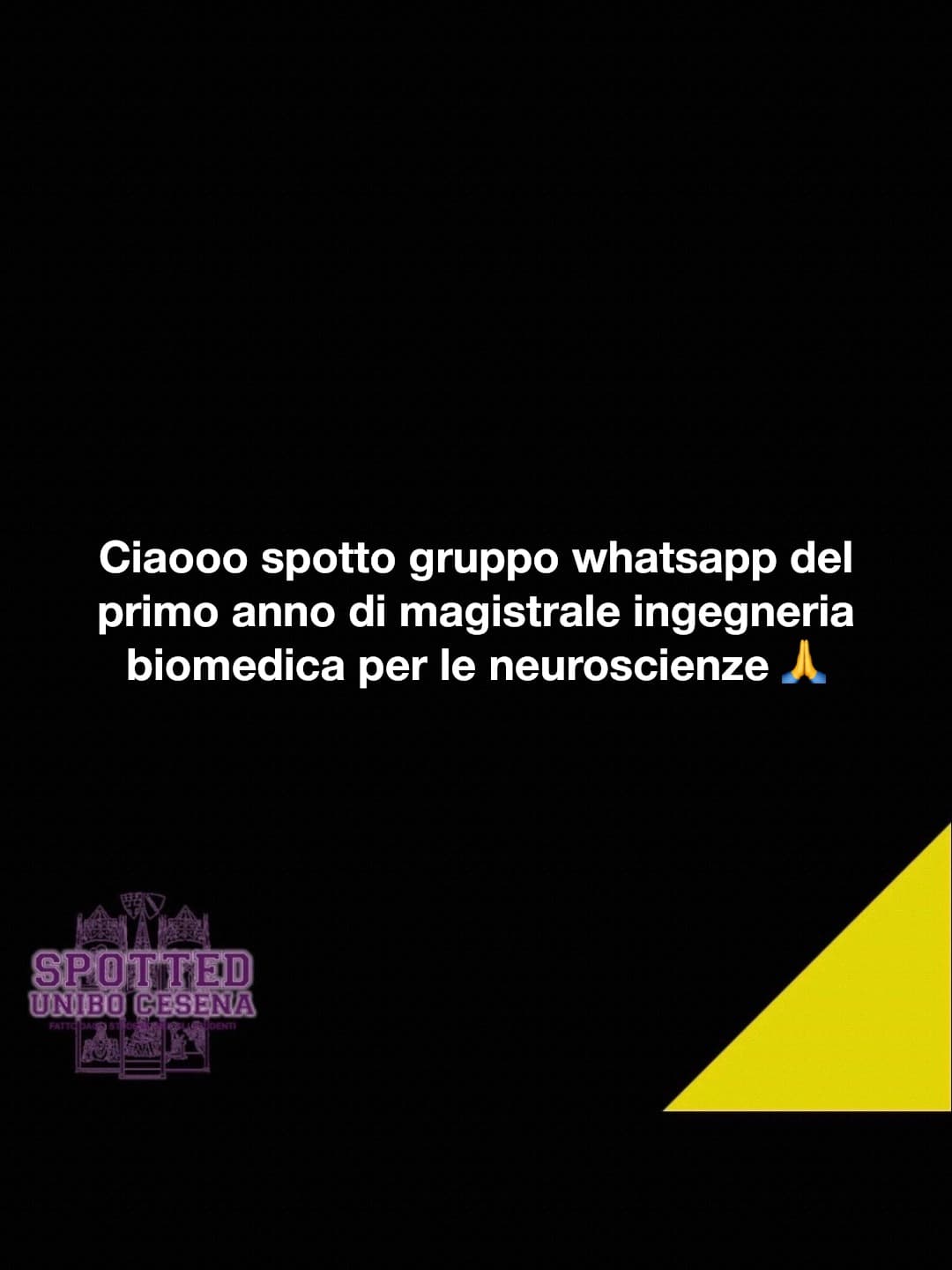 Post: Ciaooo spotto gruppo whatsapp del primo anno di magistrale ingegneria biomedica per le neuroscienze 🙏

#spotted #Cesena #unibo #cesenaspo…